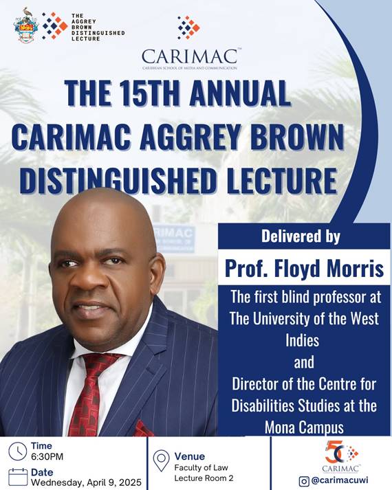 The 15th Annual CARIMAC Aggrey Brown Distinguished Lecture Delivered by Professor Floyd Morris