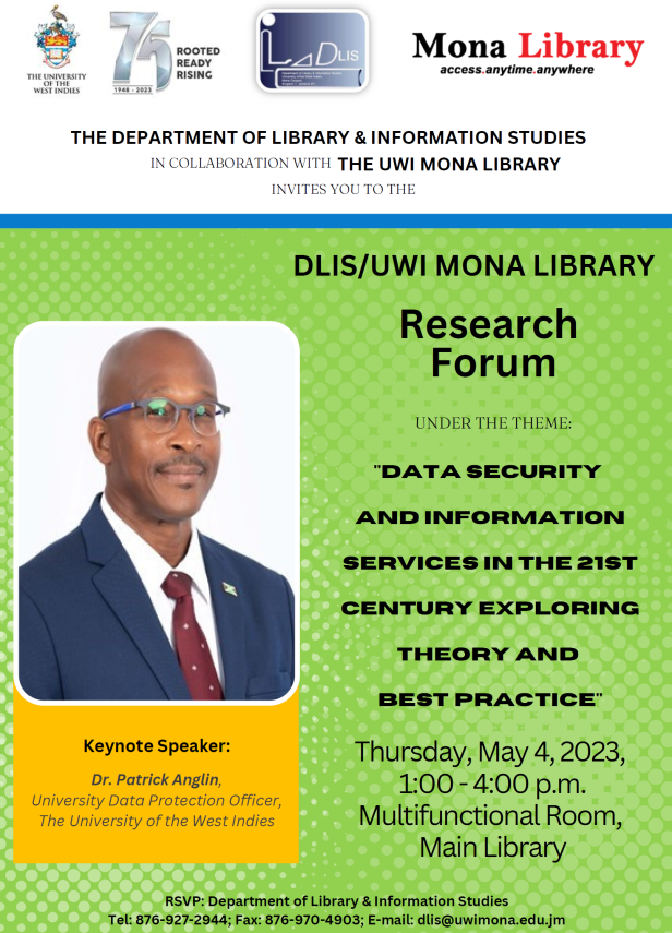 The DLIS/UWI Mona Library Research Forum: Data Security and Information Services in the 21st Century Exploring Theory and Best Practice